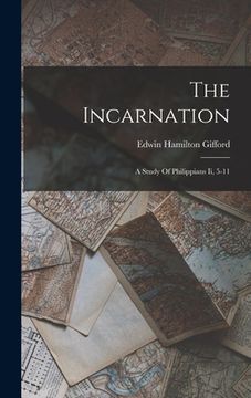 portada The Incarnation: A Study Of Philippians Ii, 5-11 (en Inglés)