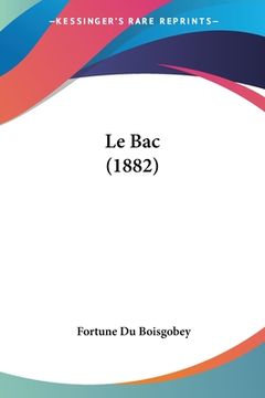 portada Le Bac (1882) (en Francés)