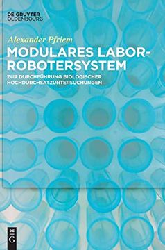 portada Modulares Laborrobotersystem: Zur Durchführung Biologischer Hochdurchsatzuntersuchungen 