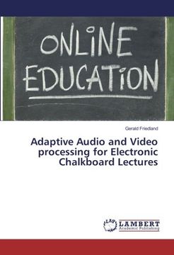 portada Adaptive Audio and Video processing for Electronic Chalkboard Lectures