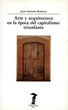 portada Arte y Arquitectura en la Epoca del Capitalismo Triunfante (in Spanish)