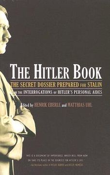 portada The Hitler Book: The Secret Dossier Prepared for Stalin from the Interrogations of Otto Guensche and Heinze Linge, Hitler's Closest Personal Aides 