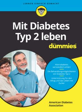 portada Mit Diabetes typ 2 Leben für Dummies: Altersdiabetes Verständlich Erklärt. Die Behandlungsmöglichkeiten von Diabetes typ 2. Unterstützung für den Alltag und das Leben mit Zucker (in German)