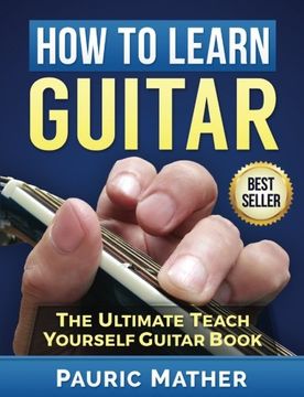 portada How To Learn Guitar: The Ultimate Teach Yourself Guitar Book
