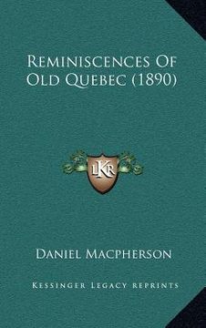 portada reminiscences of old quebec (1890) (in English)