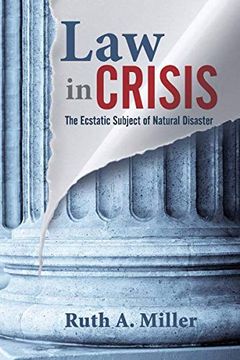 portada Law in Crisis: The Ecstatic Subject of Natural Disaster (The Cultural Lives of Law) (en Inglés)