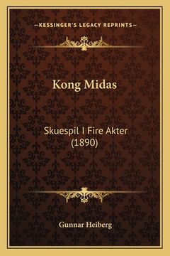 portada Kong Midas: Skuespil I Fire Akter (1890)