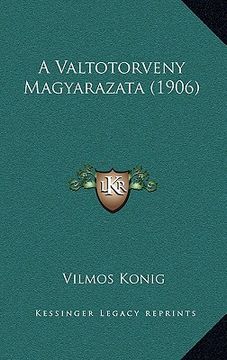 portada A Valtotorveny Magyarazata (1906) (in Húngaro)