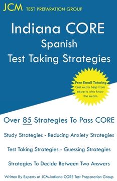 portada Indiana CORE Spanish - Test Taking Strategies: Indiana CORE 059 Exam - Free Online Tutoring (en Inglés)