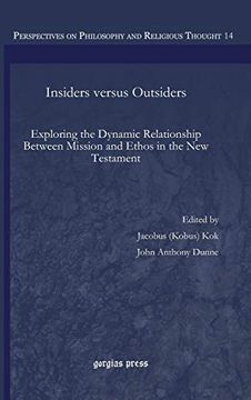 portada Insiders Versus Outsiders: Exploring the Dynamic Relationship Between Mission and Ethos in the new Testament (Perspectives on Philosophy and Religious Thought) (en Inglés)