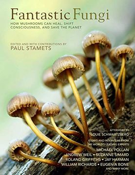 portada Fantastic Fungi: How Mushrooms can Heal, Shift Consciousness, and Save the Planet (en Inglés)