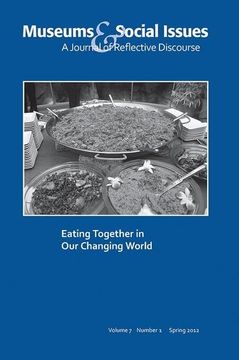 portada Eating Together in Our Changing World: Museums & Social Issues 7:1 Thematic Issue