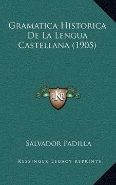 portada Gramatica Historica de la Lengua Castellana (1905) (in Spanish)