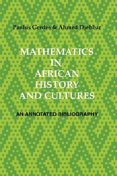 portada mathematics in african history and cultures: an annotated bibliography