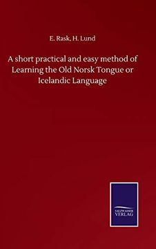 portada A Short Practical and Easy Method of Learning the old Norsk Tongue or Icelandic Language (en Inglés)