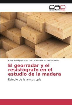 portada El Georradar y el Resistógrafo en el Estudio de la Madera: Estudio de la Anisotropía (in Spanish)