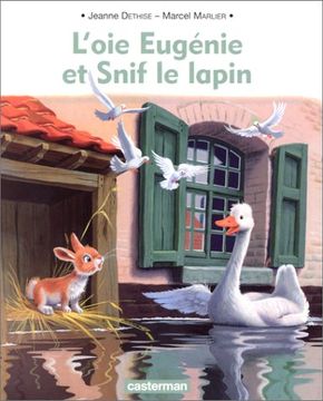 portada L'oie Eugénie et Snif le Lapin - Jeanne Dethise