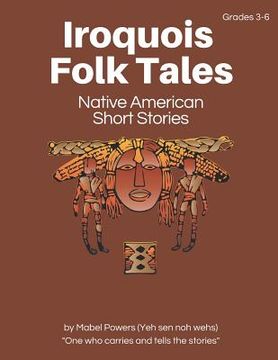 portada Iroquois Folk Tales: Native American Short Stories (en Inglés)