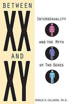 portada Between XX and XY: Intersexuality and the Myth of Two Sexes
