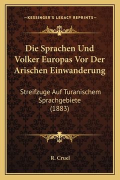 portada Die Sprachen Und Volker Europas Vor Der Arischen Einwanderung: Streifzuge Auf Turanischem Sprachgebiete (1883) (en Alemán)