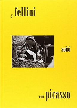portada Y Fellini soñó con Picasso (Catálogo)
