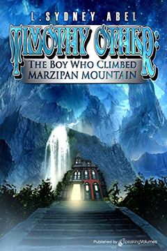 portada Timothy Other: The boy who Climbed Marzipan Mountain (en Inglés)
