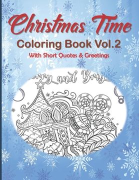 portada Christmas Time Coloring Book Vol.2 With Short Quotes & Greetings: Christmas Coloring Book For Adults, Christmas Coloring Book Gift Idea (in English)