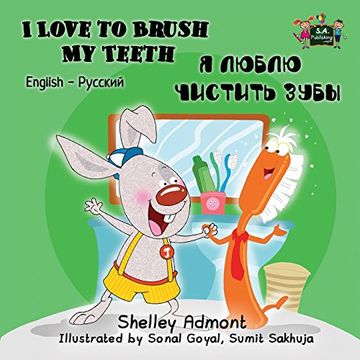 portada I Love to Brush My Teeth: English Russian Bilingual Edition (English Russian Bilingual Collection)