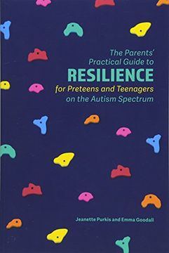 portada The Parents’ Practical Guide to Resilience for Preteens and Teenagers on the Autism Spectrum (in English)