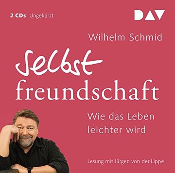portada Selbstfreundschaft. Wie das Leben Leichter Wird: Ungekürzte Lesung mit Jürgen von der Lippe (2 Cds) (Wilhelm Schmid) (in German)