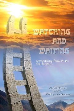 portada Watching and Waiting: Encountering Jesus in the Fall Feasts