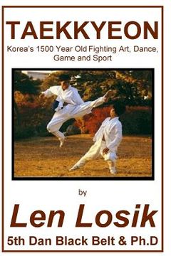 portada Taekkyeon: Korea's 1500 Year Old Fighting Art, Dance, Game and Sport (in English)