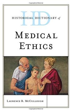 portada Historical Dictionary of Medical Ethics (Historical Dictionaries of Religions, Philosophies, and Movements Series) (en Inglés)