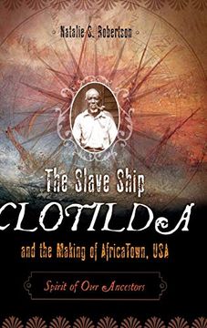 portada The Slave Ship Clotilda and the Making of Africatown, Usa: Spirit of our Ancestors (en Inglés)