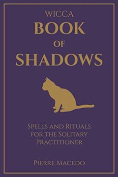 portada Wicca - Book of Shadows: Spells and Rituals for the Solitary Practitioner (en Inglés)