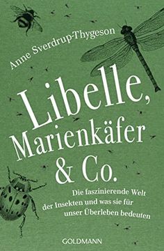 portada Libelle, Marienkäfer & Co. Die Faszinierende Welt der Insekten und was sie für Unser Überleben Bedeuten (en Alemán)