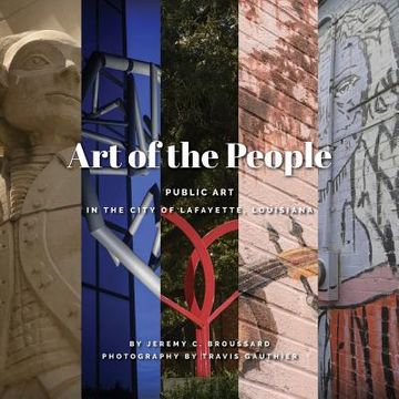 portada Art of the People: Public art in Lafayette, Louisiana (in English)