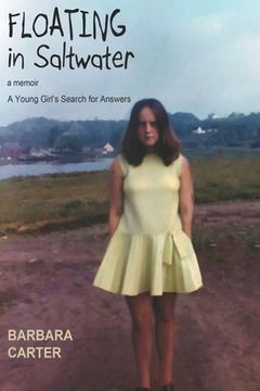 portada Floating in Saltwater: Memoir: A Young Girl's Search for Answers (in English)