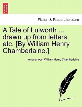 portada a tale of lulworth ... drawn up from letters, etc. [by william henry chamberlaine.]