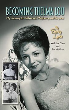 portada Becoming Thelma lou - my Journey to Hollywood, Mayberry, and Beyond (en Inglés)