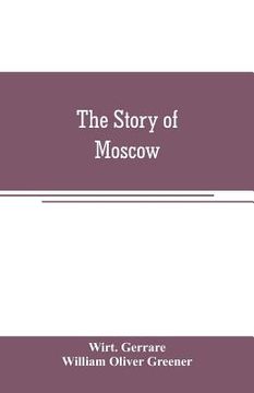 portada The story of Moscow (en Inglés)