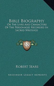 portada bible biography: or the lives and characters of the personages recorded in sacred writings (en Inglés)