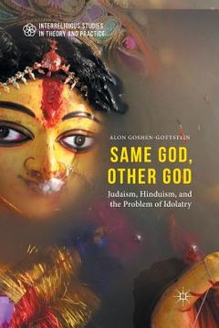 portada Same God, Other God: Judaism, Hinduism, and the Problem of Idolatry (in English)