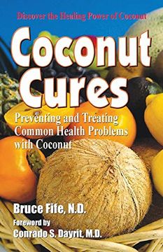portada Coconut Cures: Preventing and Treating Common Health Problems With Coconut (in English)
