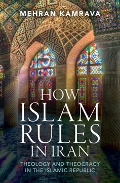 portada How Islam Rules in Iran: Theology and Theocracy in the Islamic Republic (in English)