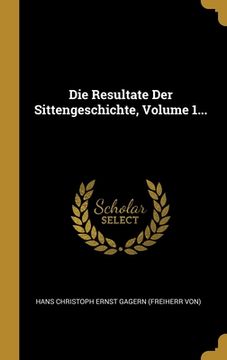 portada Die Resultate Der Sittengeschichte, Volume 1...