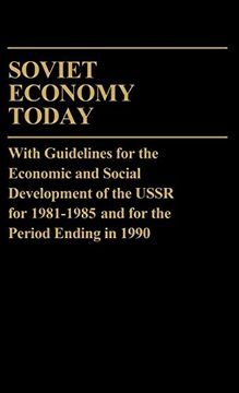 portada Soviet Economy Today: With Guidelines for the Economic and Social Development of the U. So So R. For 1981-85 and for the Period Ending in 1990 (en Inglés)