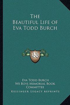 portada the beautiful life of eva todd burch (in English)