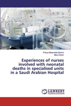 portada Experiences of nurses involved with neonatal deaths in specialised units in a Saudi Arabian Hospital (en Inglés)