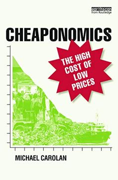 portada Cheaponomics: The High Cost of low Prices (en Inglés)